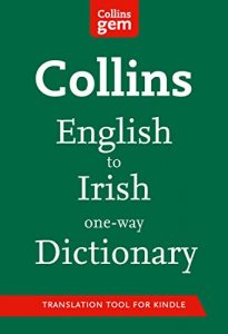 Download Collins English to Irish (One Way) Dictionary Gem Edition: All the latest words in a mini format (Collins Gem) (Irish Edition) pdf, epub, ebook