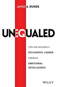 Download Unequaled: Tips for Building a Successful Career through Emotional Intelligence pdf, epub, ebook