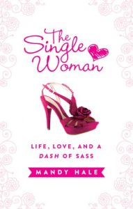 Download The Single Woman: Life, Love, and a Dash of Sass pdf, epub, ebook