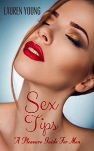 Download Sex Tips: A Pleasure Guide For Men – The Dirty Talk Fantasy Position Story Book pdf, epub, ebook