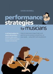 Download Performance Strategies for Musicians – How to Overcome Stage Fright and Performance Anxiety and Perform at Your Peak Using NLP and Visualisation: How to … Singers, Actors, Dancers, Athletes pdf, epub, ebook