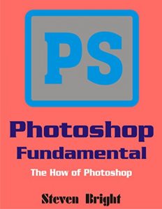 Download Photoshop Fundamental: The How of Photoshop pdf, epub, ebook