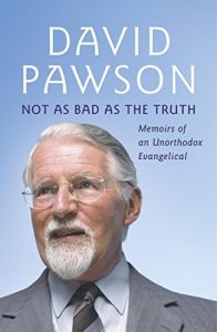 Download Not As Bad As The Truth: The Musings and Memoirs of David Pawson pdf, epub, ebook