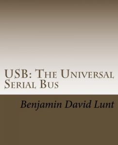 Download USB: The Universal Serial Bus (FYSOS: Operating System Design Book 8) pdf, epub, ebook