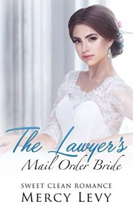 Download ROMANCE: Mail Order Bride: The Lawyer’s Mail Order Bride (Sweet Clean Romance) (Montana Romances  Book 1) pdf, epub, ebook