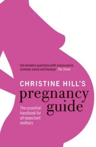 Download Christine Hill’s Pregnancy Guide: The essential handbook for all expectant mothers pdf, epub, ebook