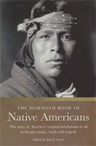 Download The Mammoth Book of Native Americans: The Story of America’s Original Inhabitants in All Its Beauty, Magic, Truth and Tragedy (Mammoth Books) pdf, epub, ebook