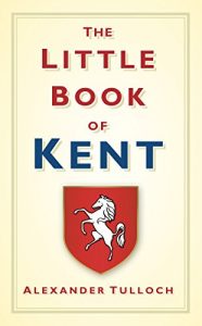 Download The Little Book of Kent pdf, epub, ebook