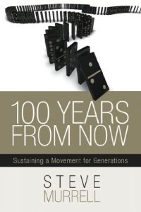 Download 100 Years From Now: Sustaining a Movement for Generations pdf, epub, ebook