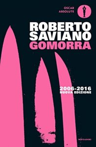 Download Gomorra: Viaggio nell’impero economico e nel sogno di dominio della camorra (Piccola biblioteca oscar Vol. 565) (Italian Edition) pdf, epub, ebook