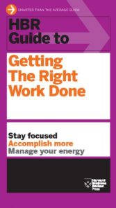 Download HBR Guide to Getting the Right Work Done (HBR Guide Series) pdf, epub, ebook