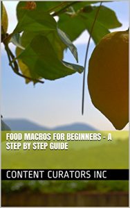 Download Food Macros For Beginners – A Step By Step Guide pdf, epub, ebook