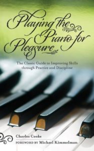 Download Playing the Piano for Pleasure: The Classic Guide to Improving Skills Through Practice and Discipline pdf, epub, ebook