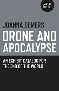 Download Drone and Apocalypse: An Exhibit Catalog for the End of the World pdf, epub, ebook