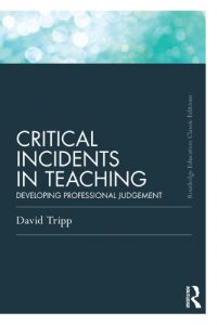 Download Critical Incidents in Teaching (Classic Edition): Developing professional judgement (Routledge Education Classic Edition) pdf, epub, ebook