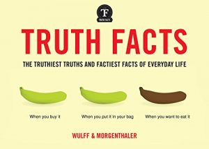 Download Truth Facts: The Truthiest Truths and Factiest Facts of Everyday Life pdf, epub, ebook