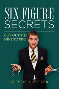 Download Six Figure Secrets: Cut Out The Nine To Five pdf, epub, ebook