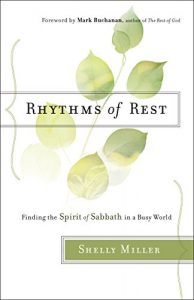 Download Rhythms of Rest: Finding the Spirit of Sabbath in a Busy World pdf, epub, ebook