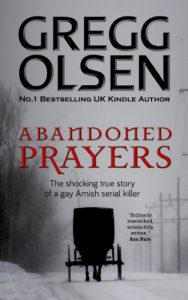 Download Abandoned Prayers: The shocking true story of a gay Amish serial killer pdf, epub, ebook