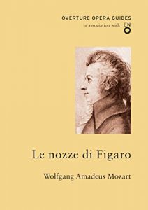 Download Le nozze di Figaro (Opera Guides (Overture)) pdf, epub, ebook