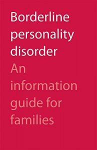 Download Borderline Personality Disorder: An Information Guide for Families pdf, epub, ebook