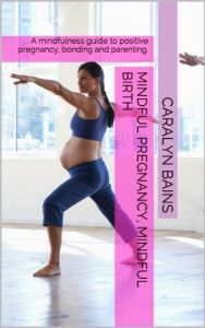 Download Mindful Pregnancy, Mindful Birth: A mindfulness guide to positive pregnancy, birth, bonding and parenting. pdf, epub, ebook