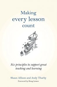 Download Making Every Lesson Count: Six princlipes to support great teaching and learning pdf, epub, ebook