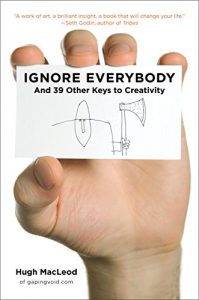 Download Ignore Everybody: and 39 Other Keys to Creativity pdf, epub, ebook