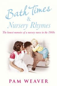 Download Bath Times and Nursery Rhymes: The memoirs of a nursery nurse in the 1960s pdf, epub, ebook