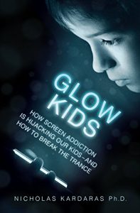 Download Glow Kids: How Screen Addiction Is Hijacking Our Kids-and How to Break the Trance pdf, epub, ebook