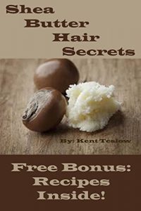 Download Shea Butter Hair Secrets: Shea Butter Recipes for Hair pdf, epub, ebook