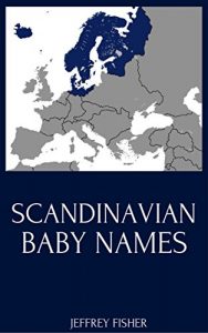 Download Scandinavian Baby Names: Names from Scandinavia for Girls and Boys pdf, epub, ebook