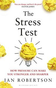 Download The Stress Test: How Pressure Can Make You Stronger and Sharper pdf, epub, ebook