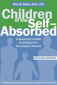 Download Children of the Self-Absorbed: A Grown-Up’s Guide to Getting Over Narcissistic Parents pdf, epub, ebook