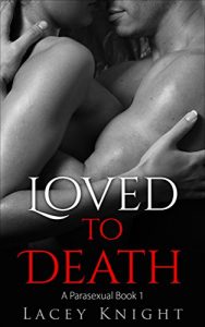 Download Loved to Death: A Parasexual Book 1 (The Parasexual Series) pdf, epub, ebook