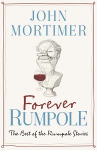 Download Forever Rumpole: The Best of the Rumpole Stories pdf, epub, ebook