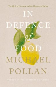 Download In Defence of Food: The Myth of Nutrition and the Pleasures of Eating pdf, epub, ebook