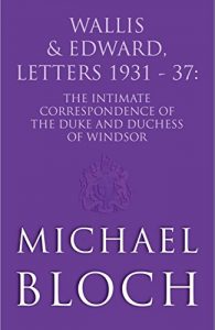 Download Wallis and Edward, Letters:1931-37: The Intimate Correspondence of the Duke and Duchess of Windsor pdf, epub, ebook