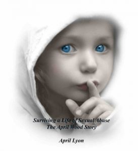 Download Surviving a Life of Sexual Abuse: The April Wood Story pdf, epub, ebook