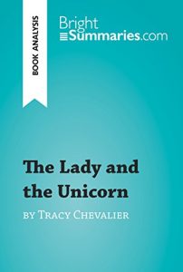 Download The Lady and the Unicorn by Tracy Chevalier (Book Analysis): Detailed Summary, Analysis and Reading Guide (BrightSummaries.com) pdf, epub, ebook