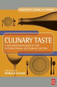 Download Culinary Taste: Consumer Behaviour in the International Restaurant Sector (Hospitality, Leisure and Tourism) pdf, epub, ebook