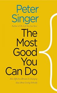 Download The Most Good You Can Do: How Effective Altruism Is Changing Ideas About Living Ethically pdf, epub, ebook