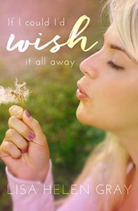 Download If I Could I’d Wish It All Away (I Wish Book 1) pdf, epub, ebook