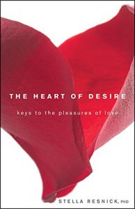 Download The Heart of Desire: Keys to the Pleasures of Love pdf, epub, ebook