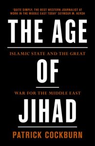 Download The Age of Jihad: Islamic State and the Great War for the Middle East pdf, epub, ebook