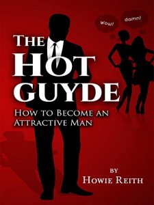 Download The Hot Guyde: How to Become an Attractive Man pdf, epub, ebook