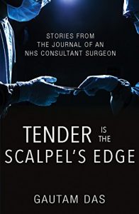 Download Tender is the Scalpel’s Edge: Stories from the Journal of an NHS Consultant Surgeon pdf, epub, ebook