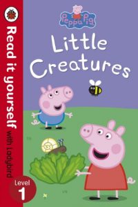 Download Peppa Pig: Little Creatures – Read it yourself with Ladybird: Level 1 (Read It Yourself Level 1) pdf, epub, ebook