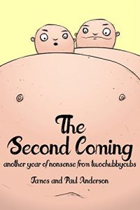 Download The Second Coming: Another Year of Nonsense from Two Chubby Cubs pdf, epub, ebook