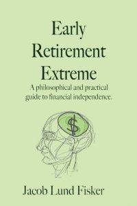 Download Early Retirement Extreme: A philosophical and practical guide to financial independence pdf, epub, ebook